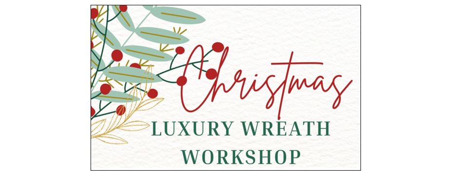 Christmas Luxury Wreath Workshop